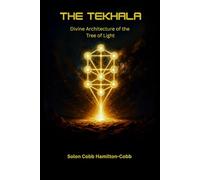 The Tekhalah: Divine Architecture of the Tree of Light: 5