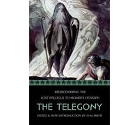The Telegony: Rediscovering the Lost Epilogue to Homer's Odyssey: 2