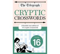 The Telegraph Cryptic Crosswords 16: A new edition of 100 cryptic crosswords