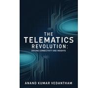 The Telematics Revolution: Driving Connectivity and Insights