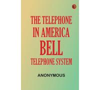 The Telephone in America: Bell Telephone System