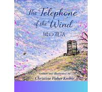 The Telephone of the Wind - 風の電話 - International Edition -
