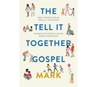 The Tell It Together Gospel - Mark: Mark: Bible Translation by Paula Goode...