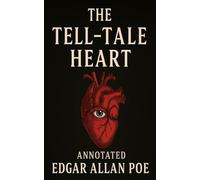 The Tell-Tale Heart (Annotated)