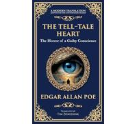 The Tell-Tale Heart: Poe's Timeless Gothic Thriller - Madness, Guilt, and Murder (Deluxe Hardbound Edition): 270