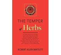 Robert Allen Bartlett The Temper of Herbs (Tascabile)