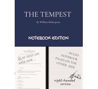 The Tempest: Notebook Edition -- with lined notebook pages for student, stage and classroom use (RIGHT-hand version)