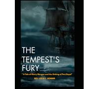 THE TEMPEST’S FURY: A Tale of Henry Morgan and the Sinking of Port Royal