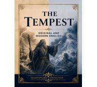 The Tempest: Side by Side Modern English: Shakespeare Unlocked Dual Edition