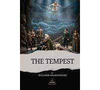 The Tempest: The Original Shakespeare Text About Power, Forgiveness, and New Beginnings