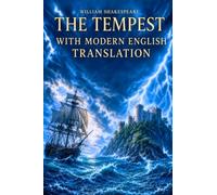 The Tempest: With a Modern English Translation