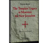 The Templars' Legacy in Montreal: The New Jerusalem
