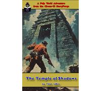 The Temple of Shadows: A Pulp World Adventure from Circus-13's StoryForge