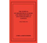 The temples of mid-republican Rome and their historical and topographical context