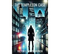 THE TEMPLETON CASE: SECRETS, LIES, AND A CRIME THAT STUNS A NATION