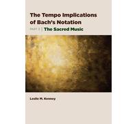 The Tempo Implications of Bach's Notation: Part 3-The Sacred Music