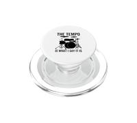 The Tempo Is What I Say It Is Funny Drummer Batteria PopSockets PopGrip per MagSafe