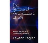 The Temporal Architecture of Life: Biology, Rhythm, and Evolutionary Threshold