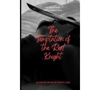 The Temptation of the Red Knight: The Chaste Blade and the Wanton Muse