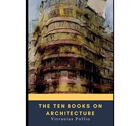 The Ten Books on Architecture