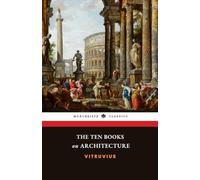 The Ten Books on Architecture: The Ancient Roman Classic, with Original Illustrations