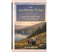 The ten Brinke Twins Book 1: And the World that Would Not Move