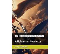 The Ten Commandment Murders: A Holmesian Novelette