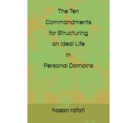 The Ten Commandments for Structuring an Ideal Life in Personal Domains