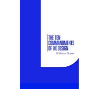 The Ten Commandments of UX Design