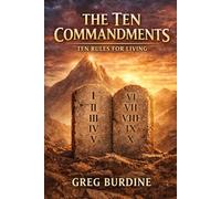 The Ten Commandments: Ten Rules For Living
