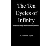 THE TEN CYCLES OF INFINITY: INTERDISCIPLINARY DEVELOPMENT sYMMETRY
