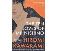 The Ten Loves of Mr Nishino: Hiromi Kawakami