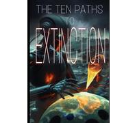 The Ten Paths to Extinction