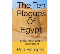 The Ten Plagues Of Egypt: More Than Just A Punishment
