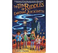 The Ten Riddles of Eartha Quicksmith: A science fantasy adventure mystery with riddles and puzzles for kids aged 9-13 | US edition