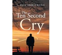 The Ten Second Cry