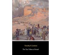 The Ten Tribes of Israel (Illustrated): Or the True History of the North American Indians, Showing that They are the Descendants of These Ten Tribes