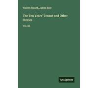 The Ten Years' Tenant and Other Stories: Vol. III