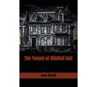 The Tenant of Wildfell Hall: 19th Century Classic Gothic Romance