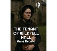 THE TENANT OF WILDFELL HALL (Annotated)