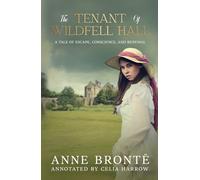 The Tenant of Wildfell Hall (Annotated): A Tale of Escape, Conscience, and Renewal