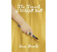 The Tenant of Wildfell Hall: Annotated Edition
