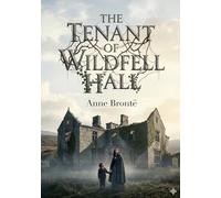 The tenant of wildfell hall: By anne bront