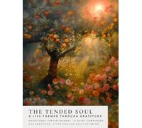 The Tended Soul: A Life Formed Through Gratitude