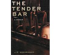 The Tender Bar: A Memoir
