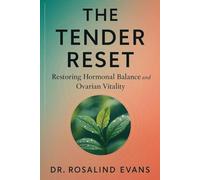 The Tender Reset: Restoring Hormonal Balance and Ovarian Vitality