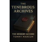 The Tenebrous Archives: The Memory Accord