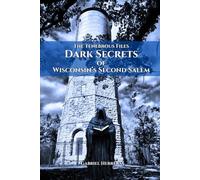 The Tenebrous Files: Dark Secrets of Wisconsin’s Second Salem