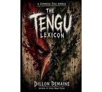 The Tengu Lexicon: A Japanese Folklore Horror: 1