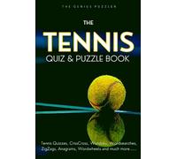 The Tennis Quiz and Puzzle Book: The Ultimate Challenge for Tennis fans. Quizzes, Wordsearch, ZigZags, CrissCross, Wordoku, Picross, Wordwheels, and much more.